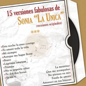 15 Versiones Fabulosas de Sonia "La Única" (Versiones Originales)