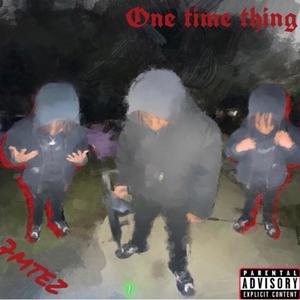 One Time Thing (Explicit)