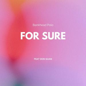 For sure (feat. Don Quan) (Explicit)