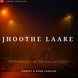 Jhoothe Laare (feat. Robeat) [Explicit]