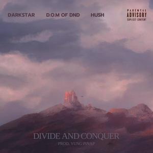 Divide & Conquer (feat. D4RKST4R & Hush) [Explicit]