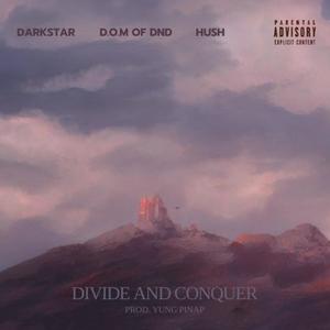 Divide & Conquer (feat. D4RKST4R & Hush) (Explicit)