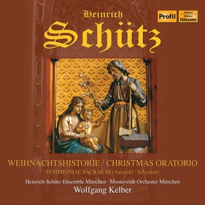 SCHUTZ, H.: Geburt unsers Herren Jesu Christi (Die) / Symphoniae Sacrae III / Jauchzet dem Herren, alle Welt (Kelber)