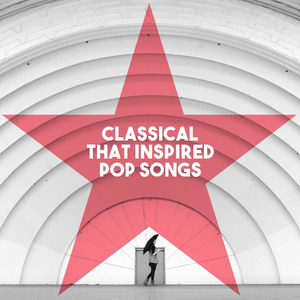 Classical Pieces that inspired Pop songs