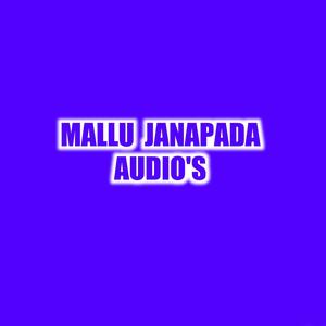 MALLU JANAPADA AUDIO'S