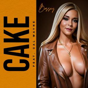 Cake (feat. Cal Wayne) (Explicit)