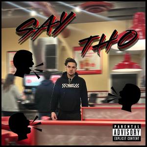 Say Tho (Explicit)