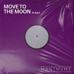 Move to the Moon (feat. Adrï) [Radio Edit]