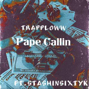 Pape Callin (feat. TrapLoww) (Explicit)