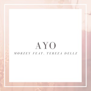 Ayo (feat. Tereza Dellz) [Explicit]