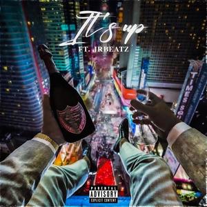 It's Up (feat. JRBEATZ) (Explicit)