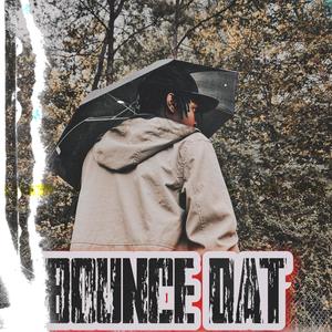 Bounce Dat (Explicit)