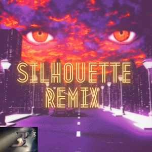 Silhouette (Remix) [Explicit]