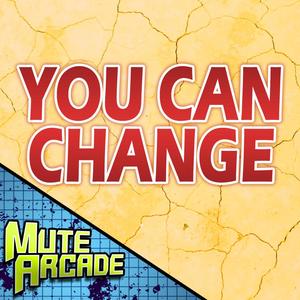 You Can Change