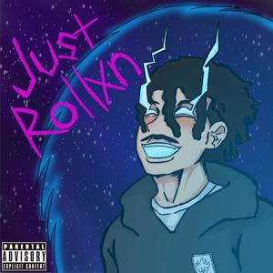 Just Rollxn (Explicit)