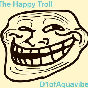 D1ofaquavibe - The Happy Troll (Griefing Theme Song) (Inst.)
