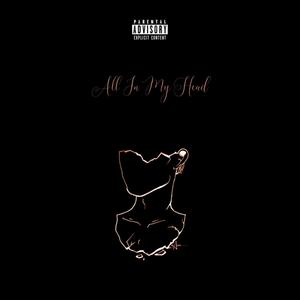 All In My Head (Explicit)