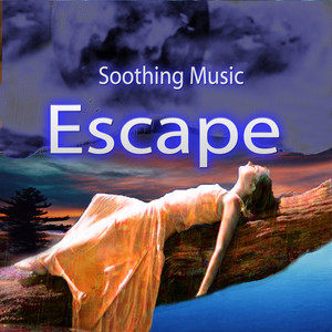 Escape Soothing Music (Remastered)