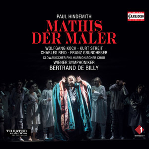HINDEMITH, P.: Mathis der Maler [Opera] (Koch, Streit, Reid, Grundheber, Slovak Philharmonic Chorus, Vienna Symphony, Billy)
