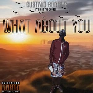 What about you (feat. Chino the Chosen) (Explicit)