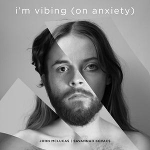 i'm vibing (on anxiety) [Explicit]