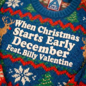 When Christmas starts early December (feat. Billy Valentine)