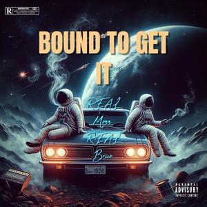 Bound To Get It (Explicit)