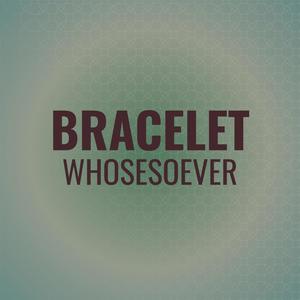 Bracelet Whosesoever