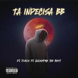 Ta indecisa bb (feat. Dj Guilherme The Best) [Eletrofunk]