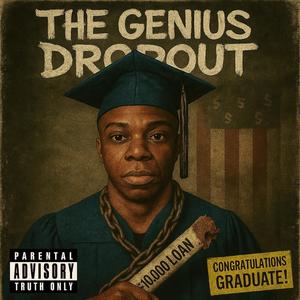 THE GENIUS DROPOUT (Explicit)