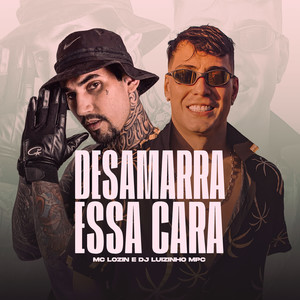 Desamarra Essa Cara (Explicit)