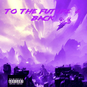 To The Future & Back (Explicit)
