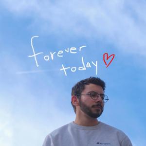 Forever Today