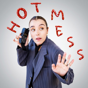 HOT MESS