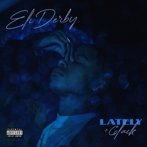 Lately (Explicit)