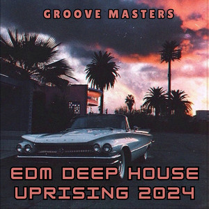 Edm Deep House Uprising 2024