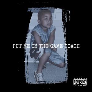 Put Me In The Game Coach (Explicit)