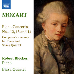 Mozart, W.A.: Piano Concertos Nos. 12, 13 and 14 (Version for Piano and String Quartet) [Blocker, Biava Quartet]