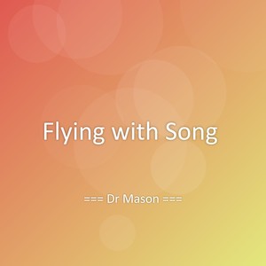 Flying with Song