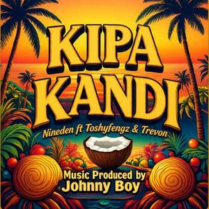 Kipa Kandi (feat. Toshyfengz & Trevon)