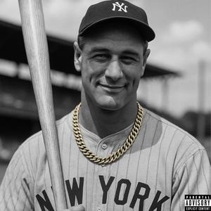 Lou Gehrig (feat. Dewey) (Explicit)