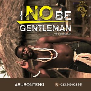 I No Be Gentleman (feat. Kasa Kese)