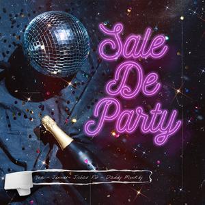 Sale De Party (feat. Jenner, Jishar RG & Daddy Monkey)