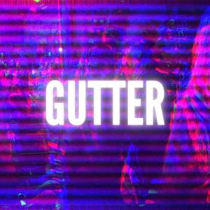 Gutter (feat. Psychedelic Sidekick) [Explicit]