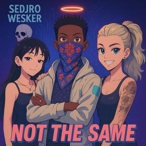 Not The Same