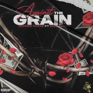 Against The Grain (Explicit)