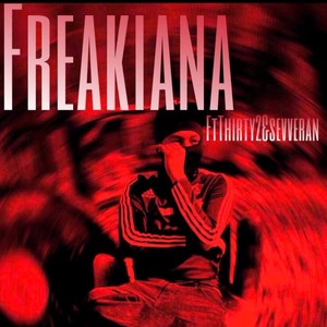 FREAKIANA (feat. THIRTY2 & SEVVERAN)