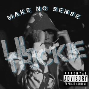 Make no sense (Explicit)