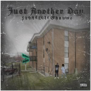 Just Another Day (feat. Lil Shauno) [Explicit]