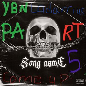 Come Up Part 5 (Explicit)